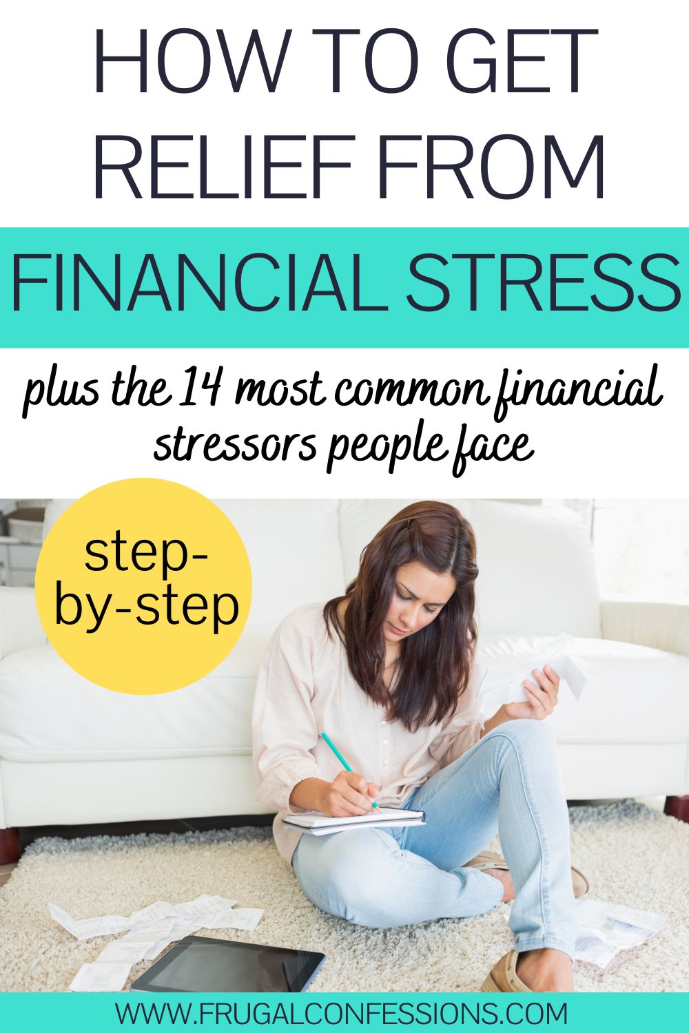 woman on floor going over finances, looking pensive, text overlay "how to get relief from financial stress"