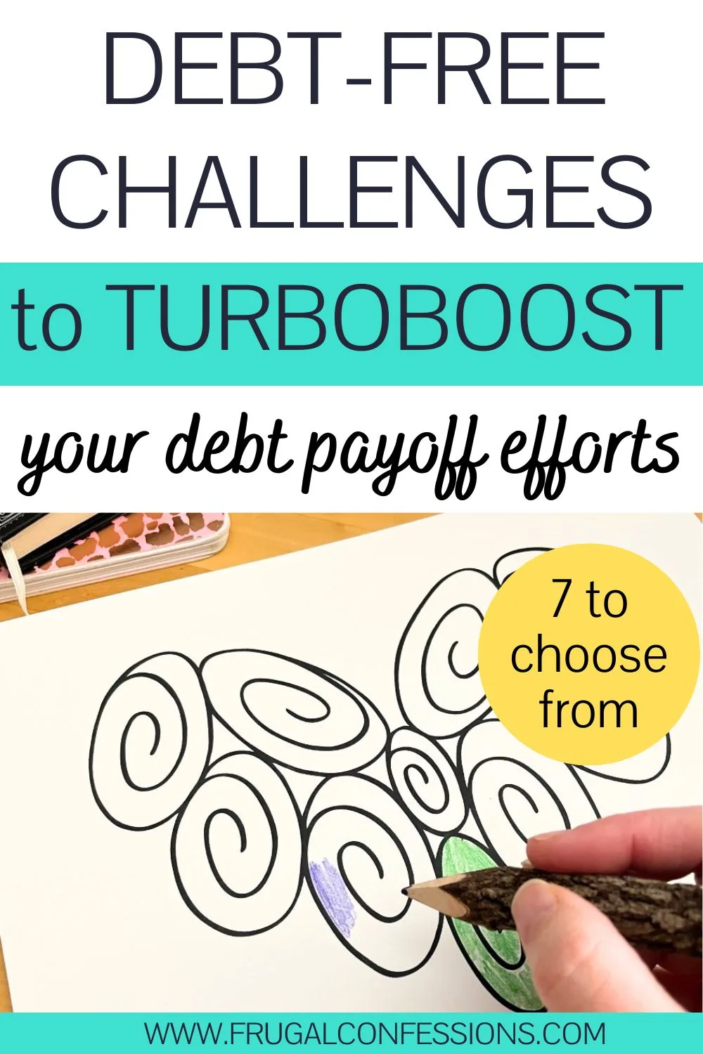woman coloring in debt swirl chart, text overlay, "debt-free challenges to turboboost your debt payoff efforts"