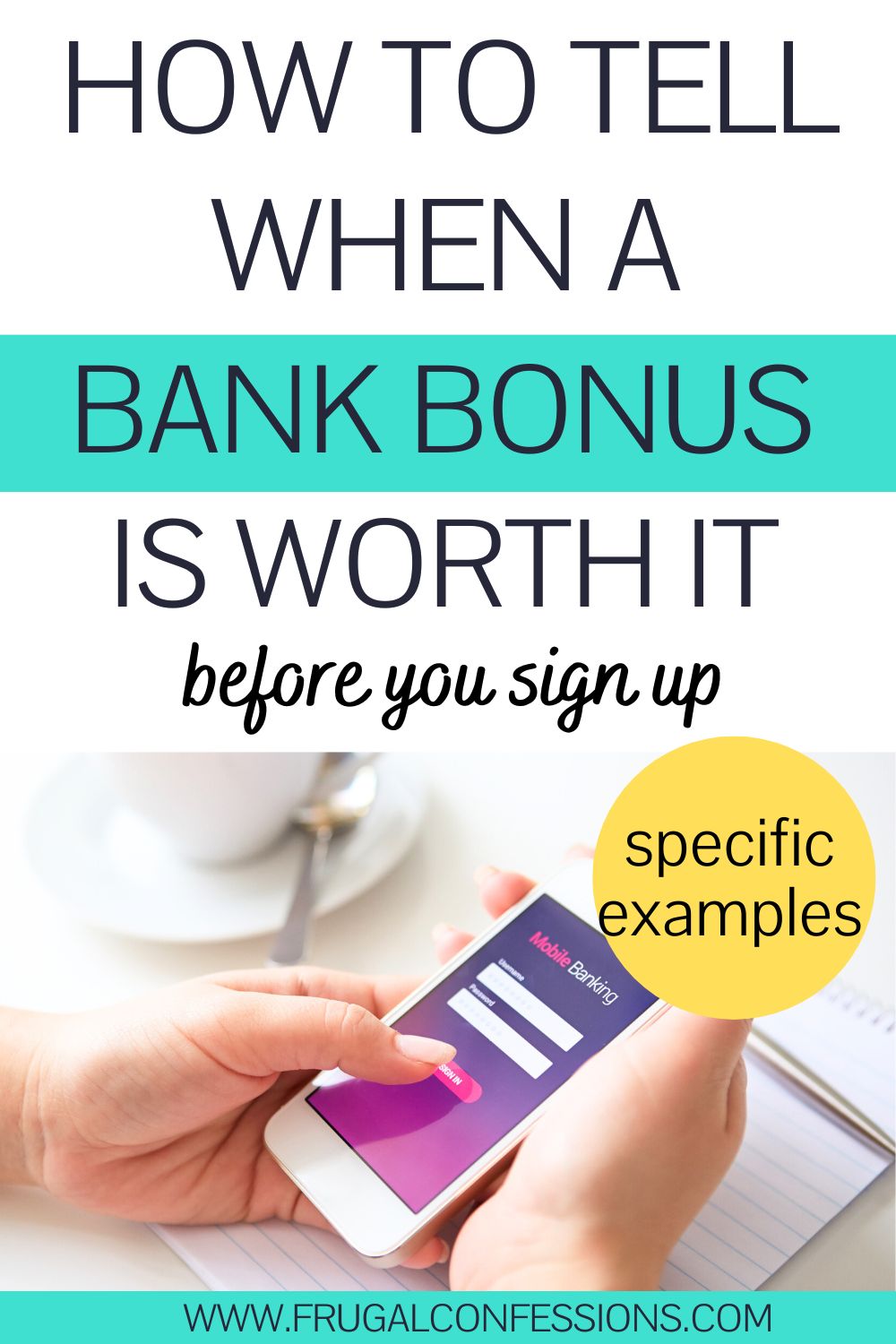 woman's hand using mobile banking app with coffee, text overlay "how to tell when a bank bonus is worth it"