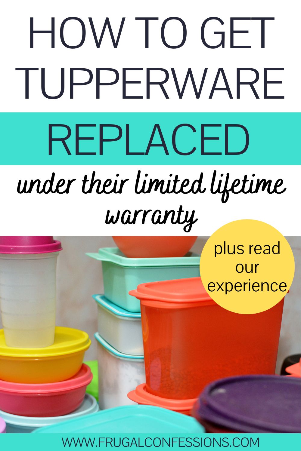 collection of colorful Tupperware containers with lids on counter, text overlay "how to get Tupperware replaced under their limited lifetime warranty"