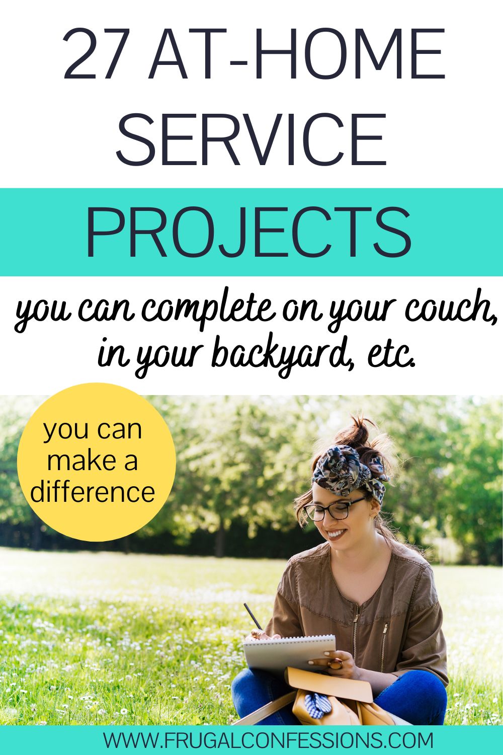 woman in backyard writing letter volunteering, text overlay "27 at-home service projects"