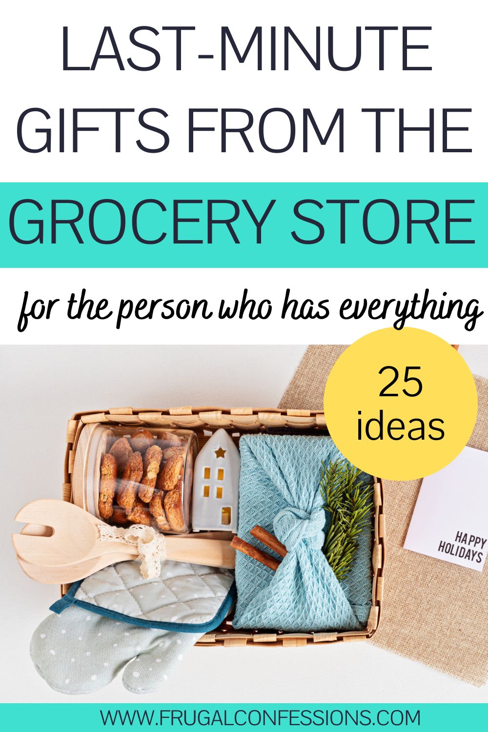 wooden basket filled with treats and kitchen utensils, text overlay "last minute gifts from the grocery store"