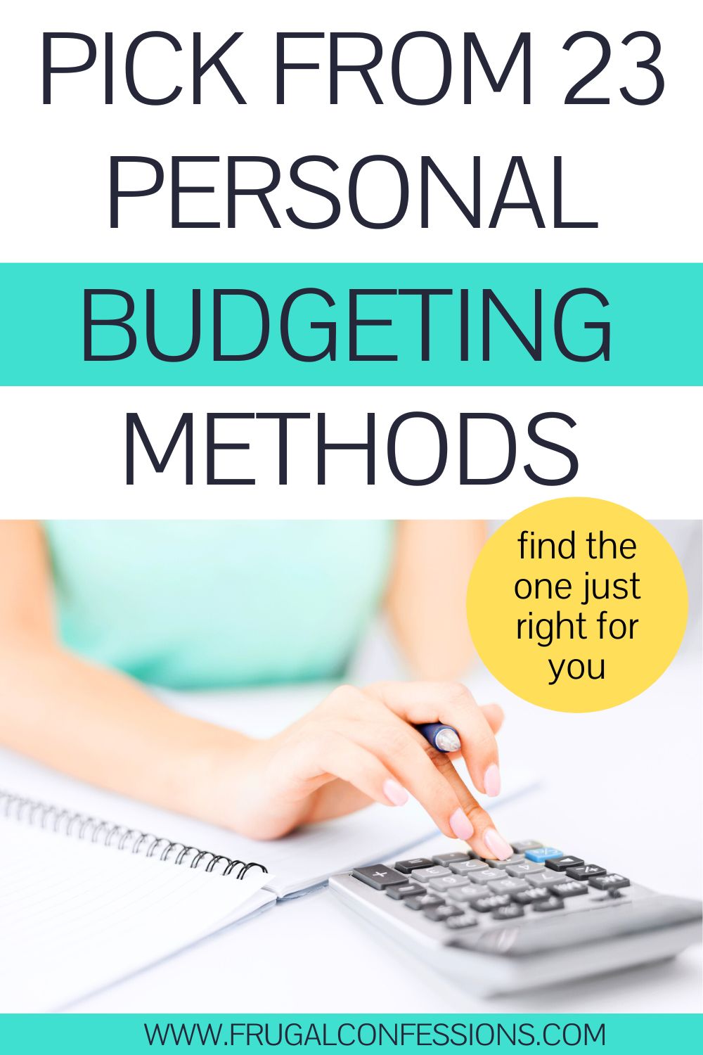 woman in light teal shirt using white calculator, text overlay "pick from 23 personal budget methods"