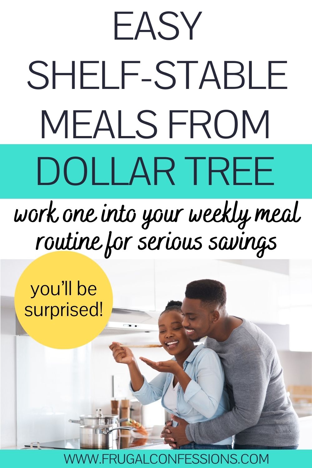 couple in kitchen, wife having husband taste from pot, text overlay "easy shelf-stable meals from dollar tree"