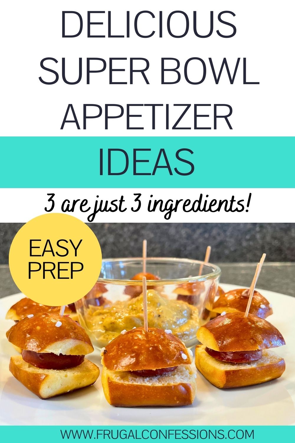 white plate of pretzel sausage bites and mustard, text overlay "delicious Super Bowl appetizer ideas - easy prep"