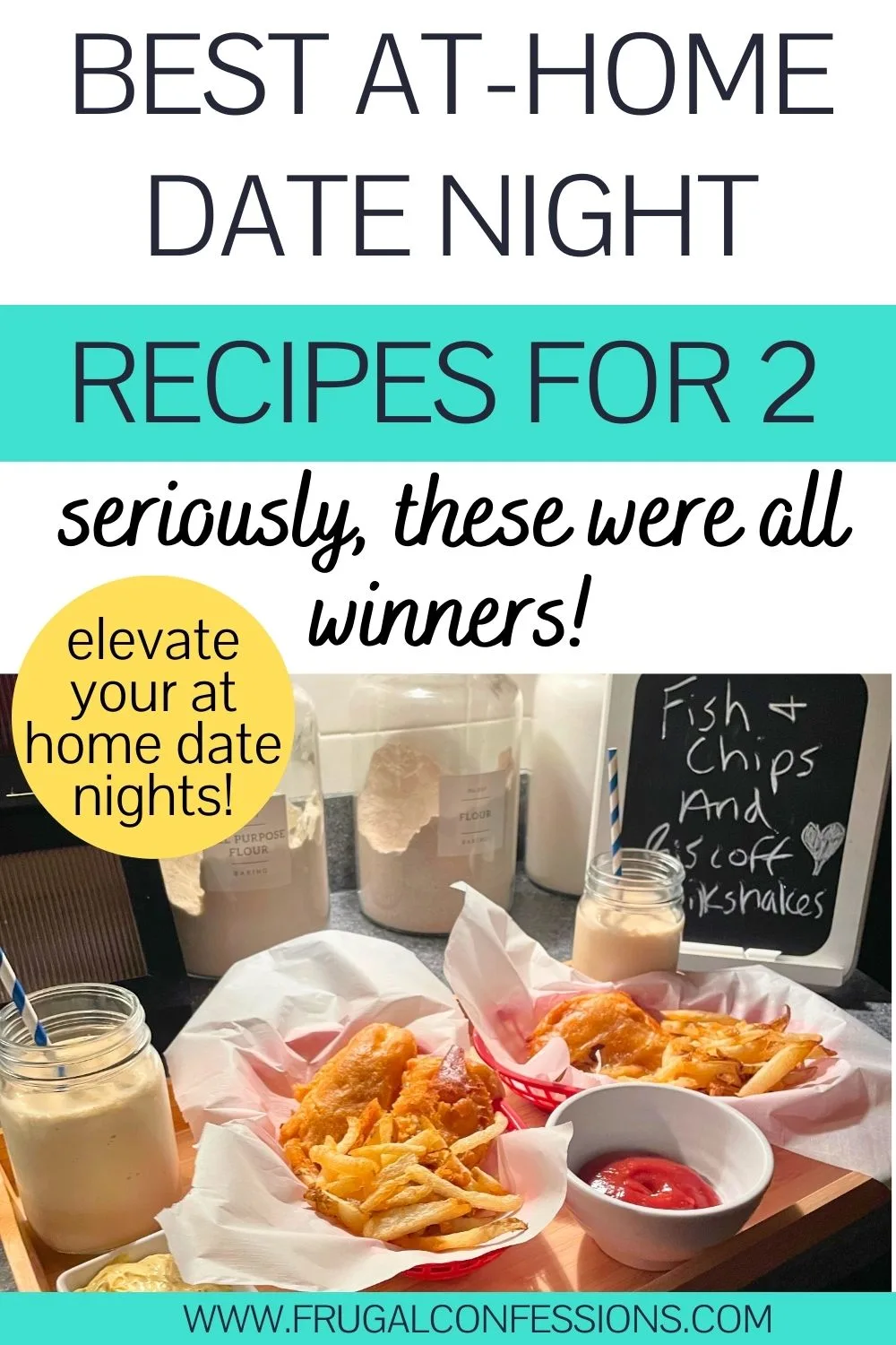 beautiful display of fish and chips in red baskets and chalkboard menu sign, text overlay "best at home date night recipes for 2"