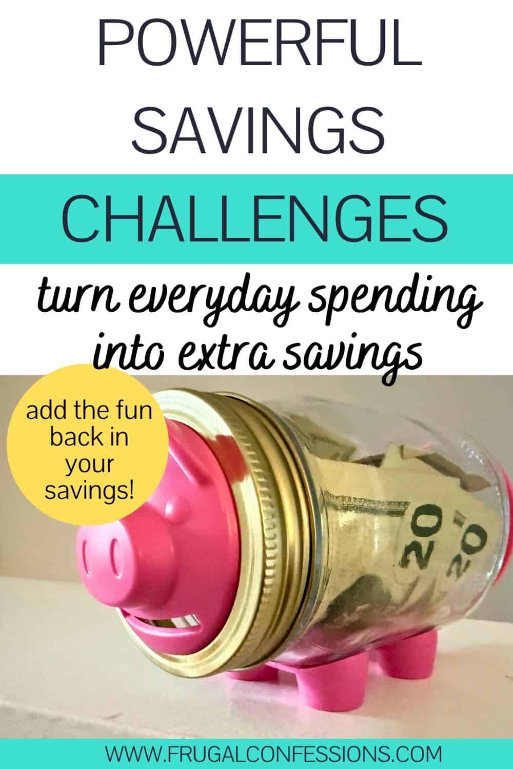 cute pig mason jar with $20s in it, text overlay "powerful savings challenges"