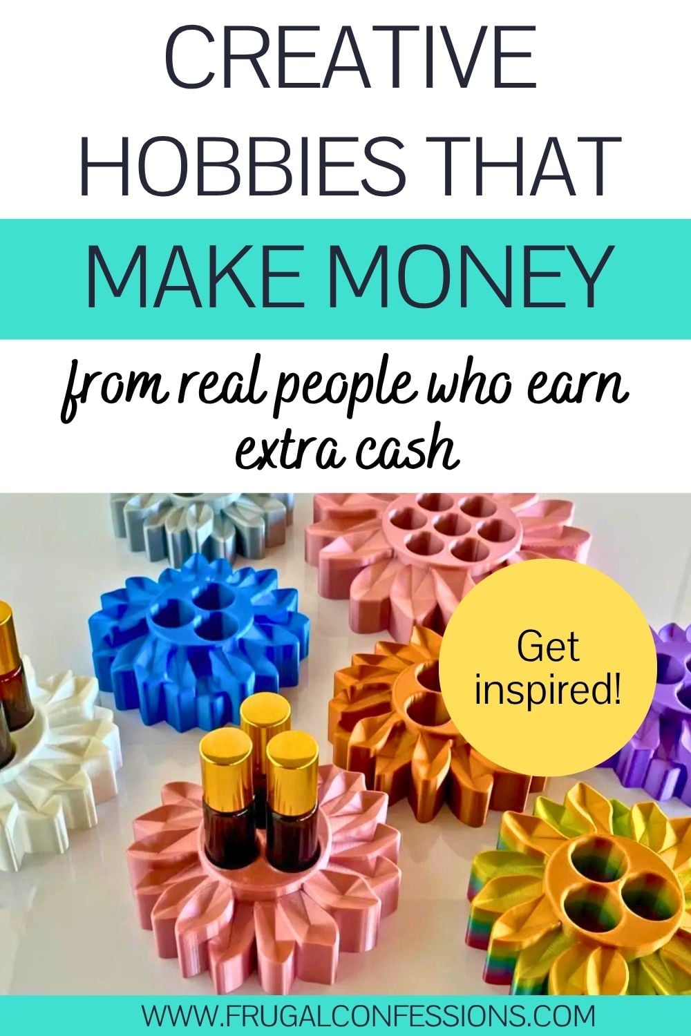 3-D printed essential oil holders, text overlay "creative hobbies that make money from real people who earn extra cash"